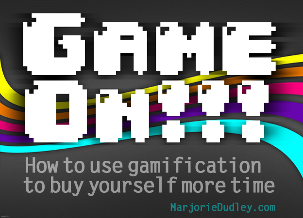 Game On: How to use gamification to buy yourself more time