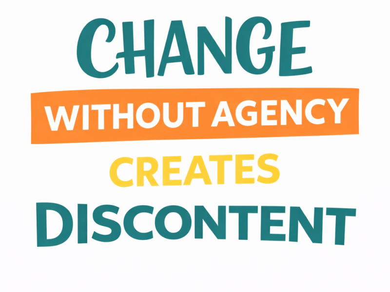 People Don’t Hate Change—They Hate Losing&nbsp;Agency